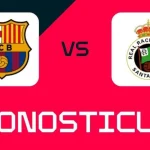 Barcelona - Racing Santander: Vezi ponturi, cele mai bune pariuri și cote
