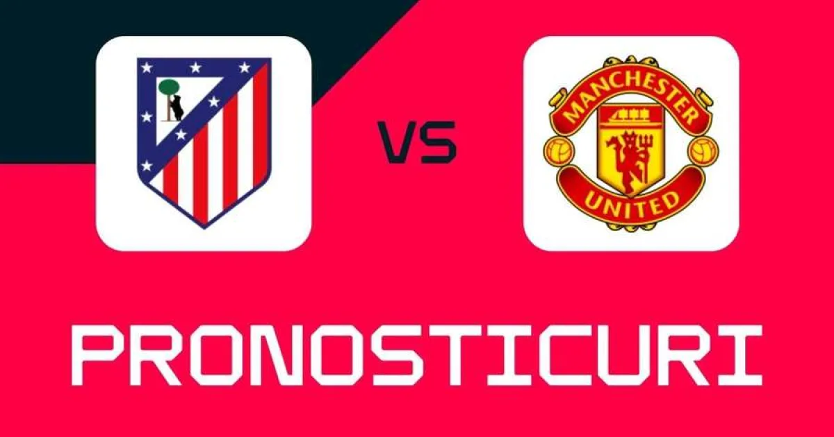 Atletico Madrid – Man United: Ponturi, pariuri sigure și cote