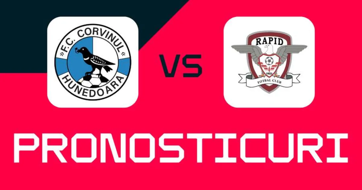 Corvinul - Rapid: Ponturi, pariuri sigure și cote