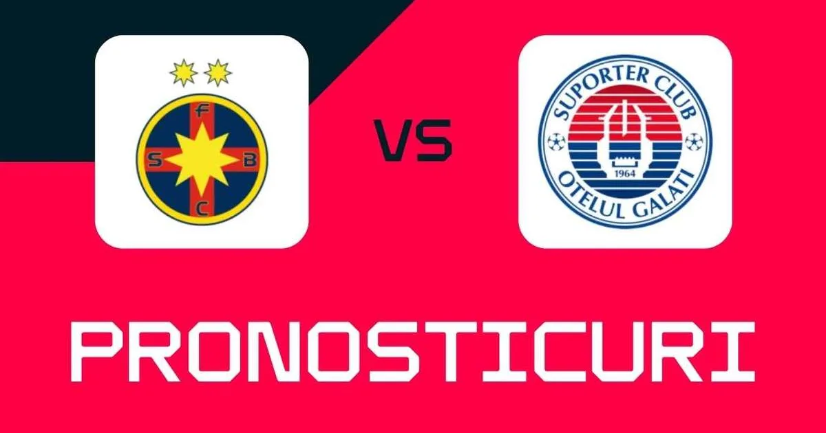 FCSB - Oțelul: Ponturi, pariuri sigure și cote