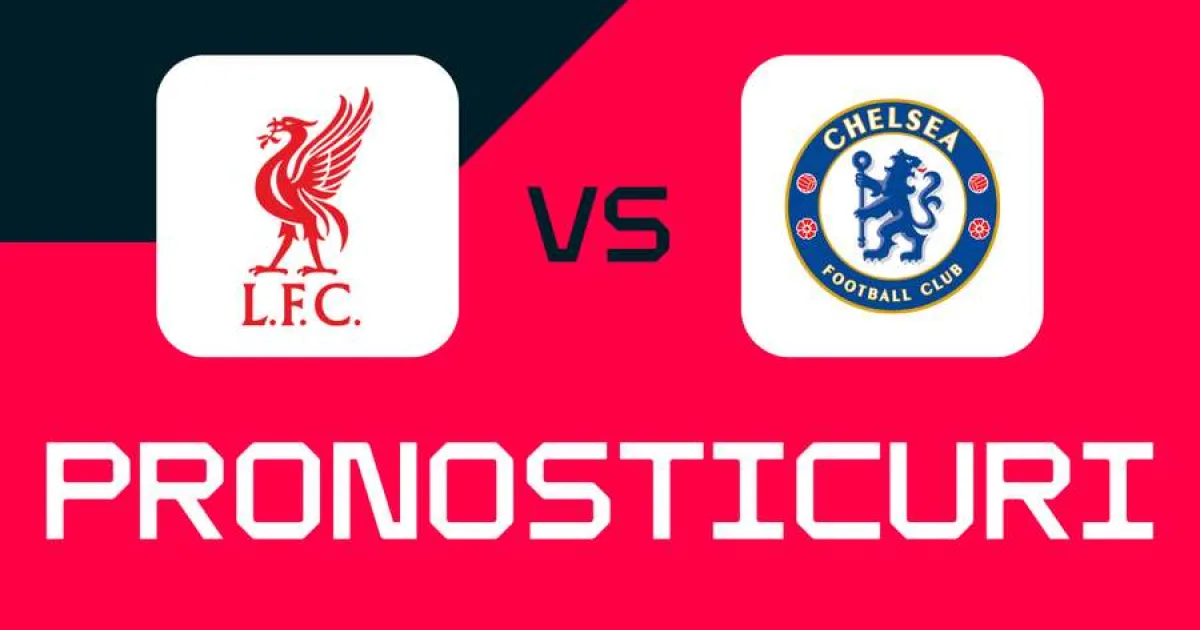 Liverpool - Chelsea: ponturi, cele mai bune pariuri și cote