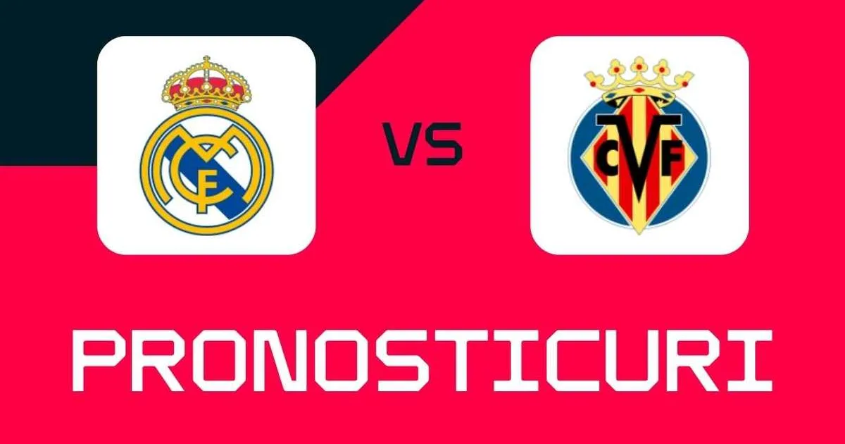 Real Madrid - Villarreal: Ponturi, pariuri și cote
