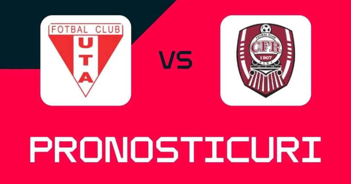 UTA Arad – CFR Cluj: ponturi, pariuri sigure și cote pentru meci
